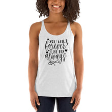 Load image into Gallery viewer, Forever & Always Women's Racerback Tank