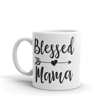 Load image into Gallery viewer, Blessed Mama Mug