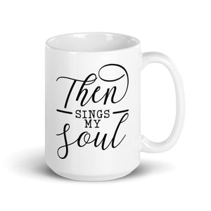 Then Sings My Soul Mug