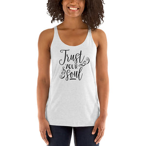 Trust Your Soul Women's Racerback Tank