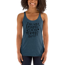 Load image into Gallery viewer, Forever &amp; Always Women&#39;s Racerback Tank