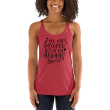 Load image into Gallery viewer, Forever &amp; Always Women&#39;s Racerback Tank